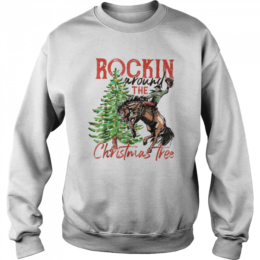 Rocking around the Christmas tree Christmas cowboy riding horse shirt Unisex Sweatshirt
