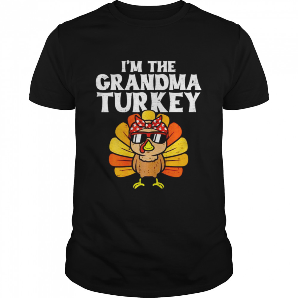 i’m the grandma turkey Thanksgiving shirt