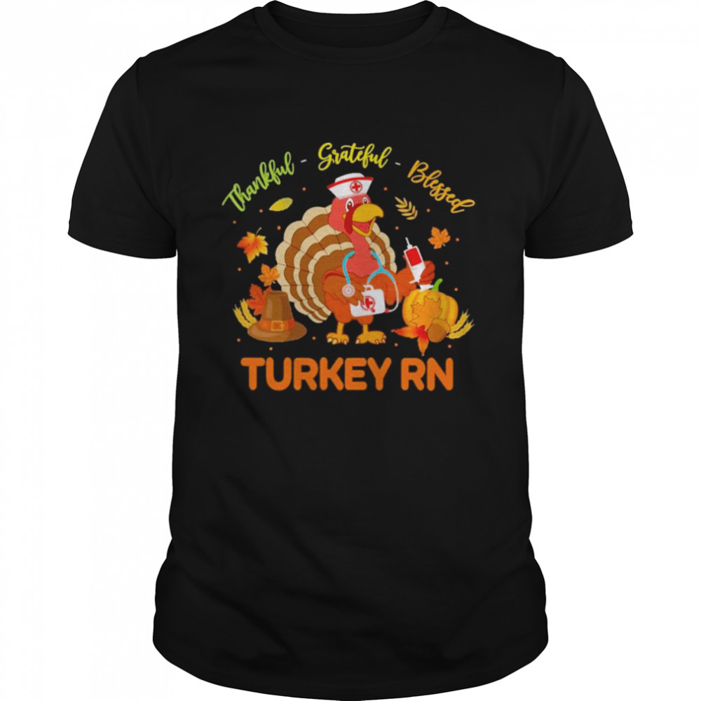 Thankful Grateful Blessed Turkey RN shirt Classic Men's T-shirt