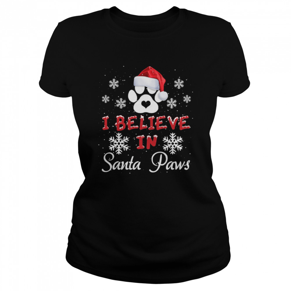 I Believe In Santa Paws Christmas Classic Women's T-shirt