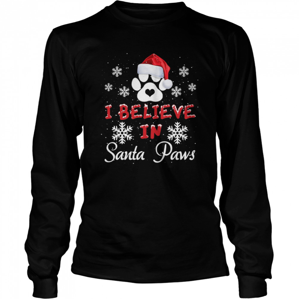 I Believe In Santa Paws Christmas Long Sleeved T-shirt