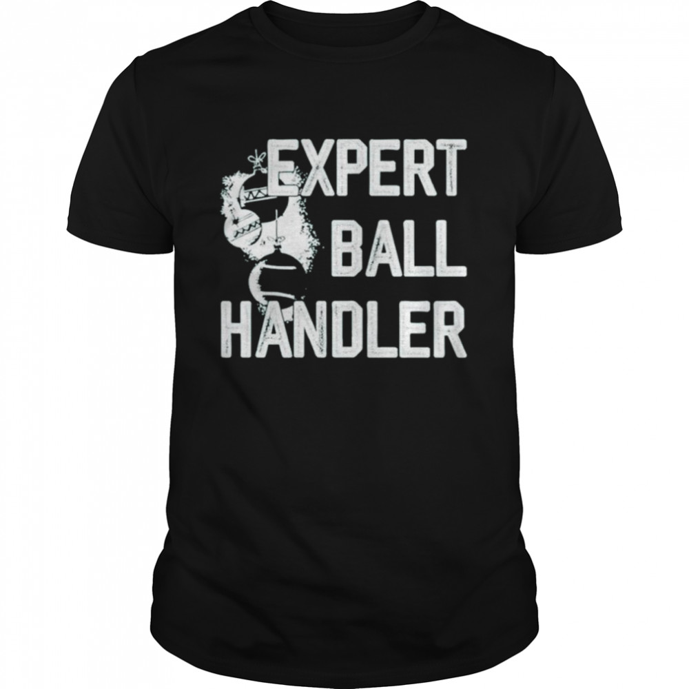 Original expert ball handler Christmas shirt