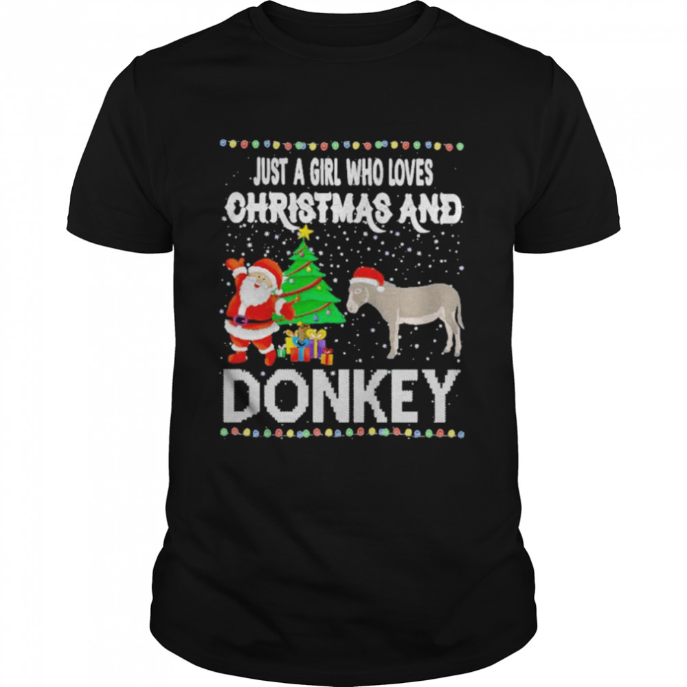 Just a girl who loves Christmas and donkey shirt