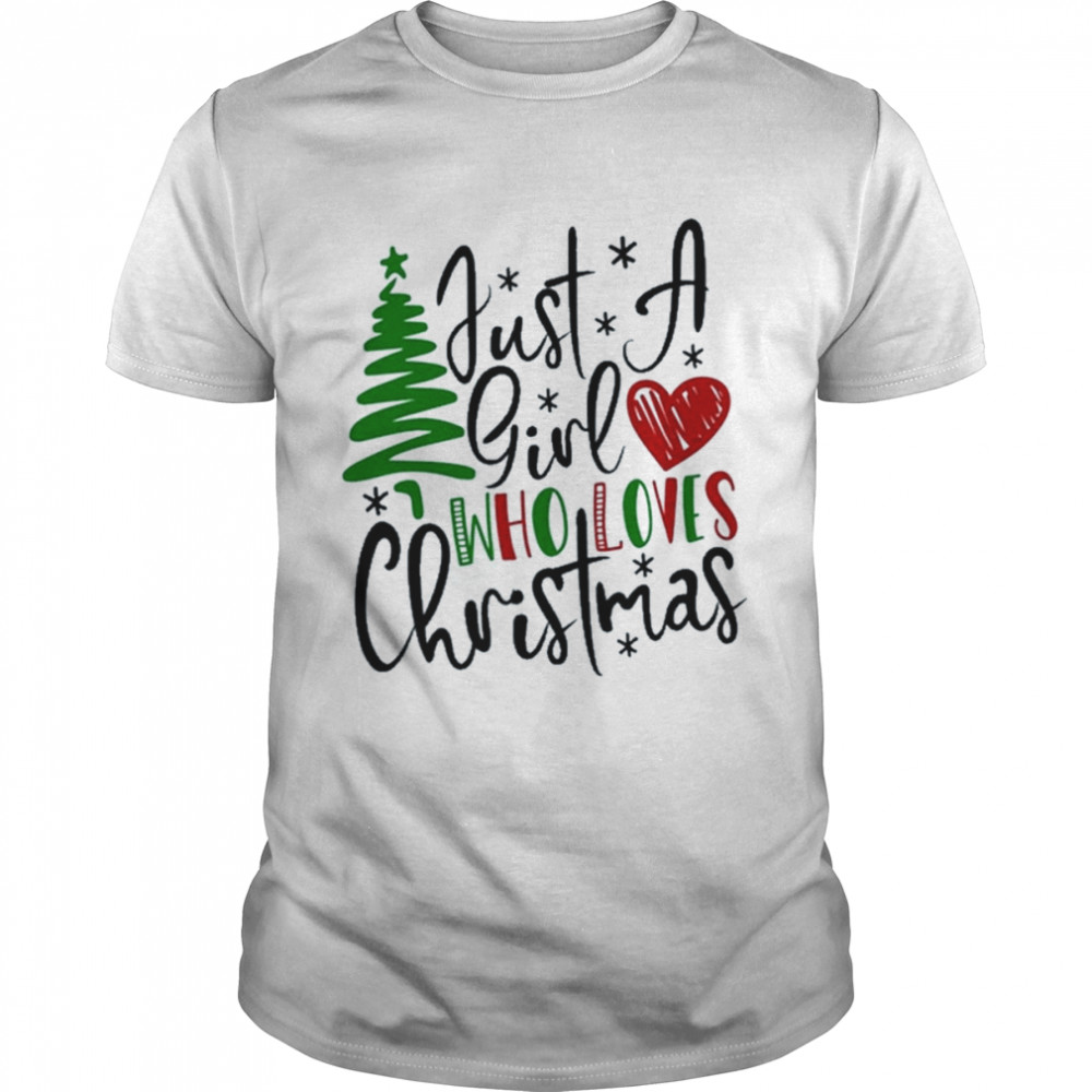Just A Girl Who Loves Christmas Tree 2022 shirt