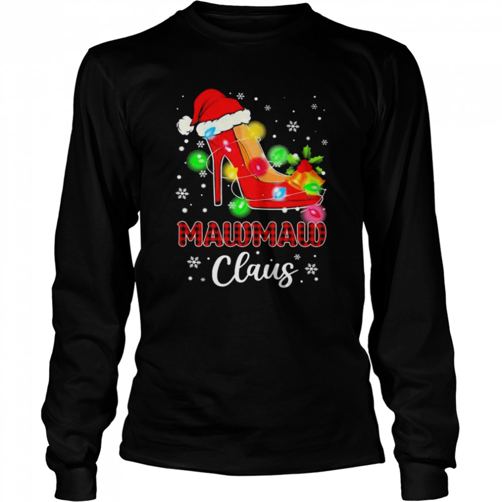 Santa High-heeled Mawmaw Claus Merry Christmas light shirt Long Sleeved T-shirt