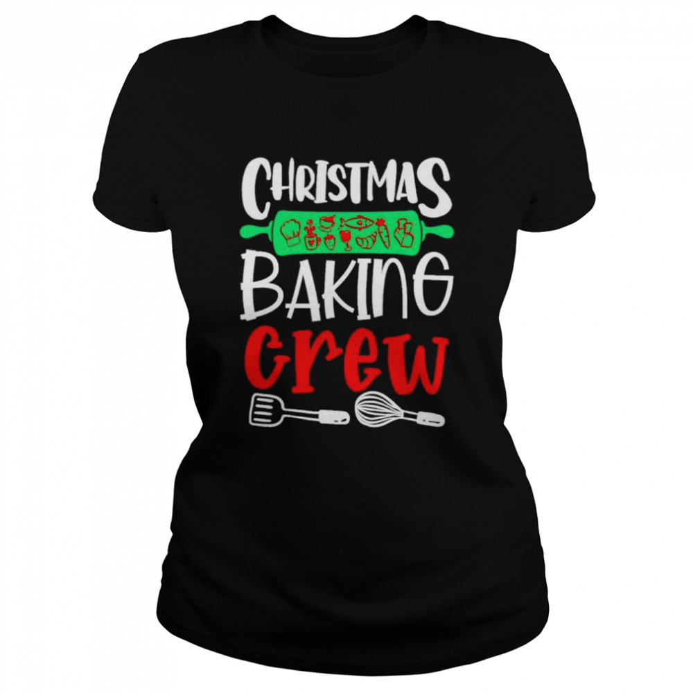christmas baking crew Merry Christmas shirt Classic Women's T-shirt
