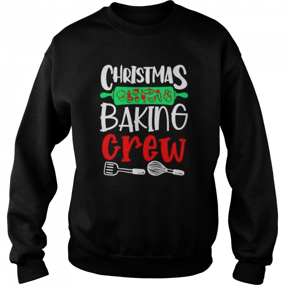christmas baking crew Merry Christmas shirt Unisex Sweatshirt