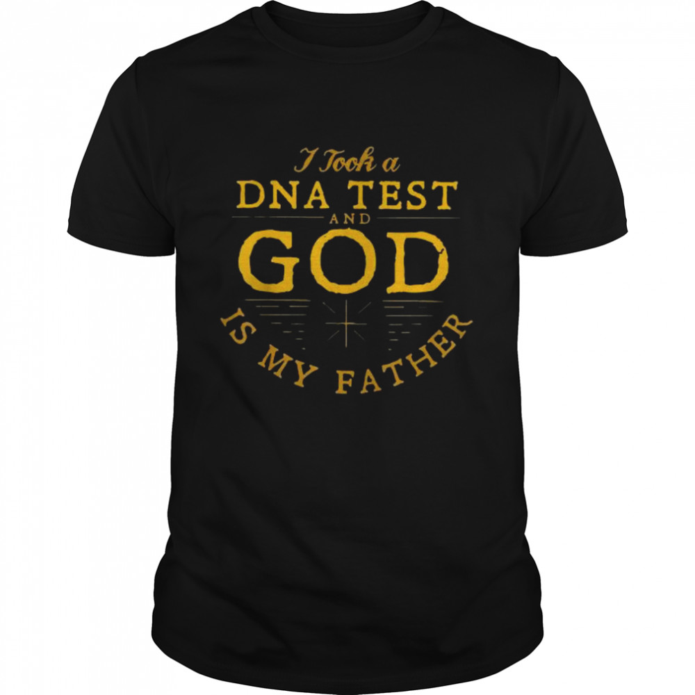 I took a DNA test and God is my father 2022 shirt Classic Men's T-shirt