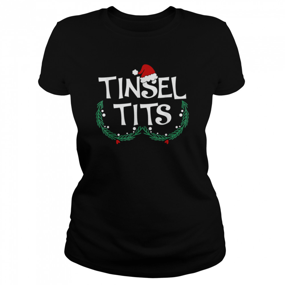 Jingle balls tinsel tits couples Christmas matching couple shirt Classic Women's T-shirt