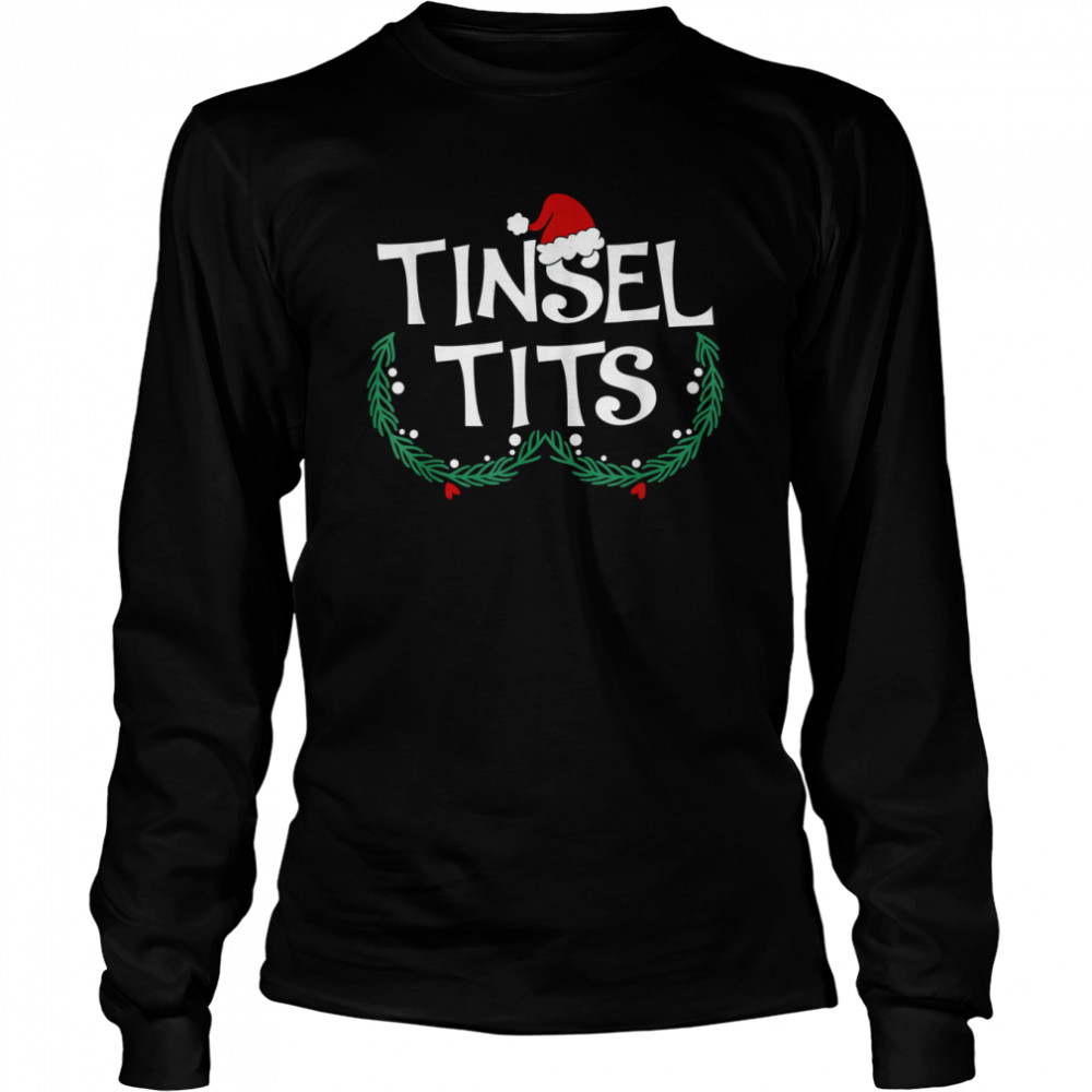 Jingle balls tinsel tits couples Christmas matching couple shirt Long Sleeved T-shirt