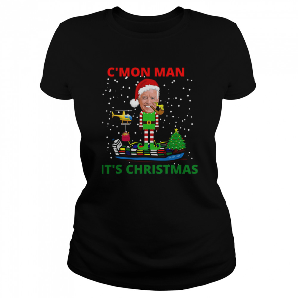 Joe Biden It’s Christmas Funny Joe Biden Come On Man shirt Classic Women's T-shirt