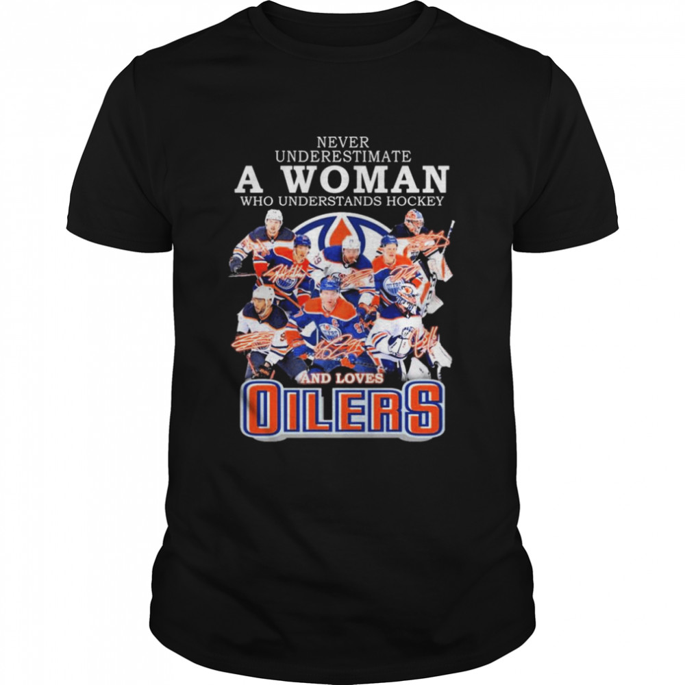 Never underestimate a Woman who understands Hockey and loves Edmonton Oilers team 2022 signatures shirt Classic Men's T-shirt