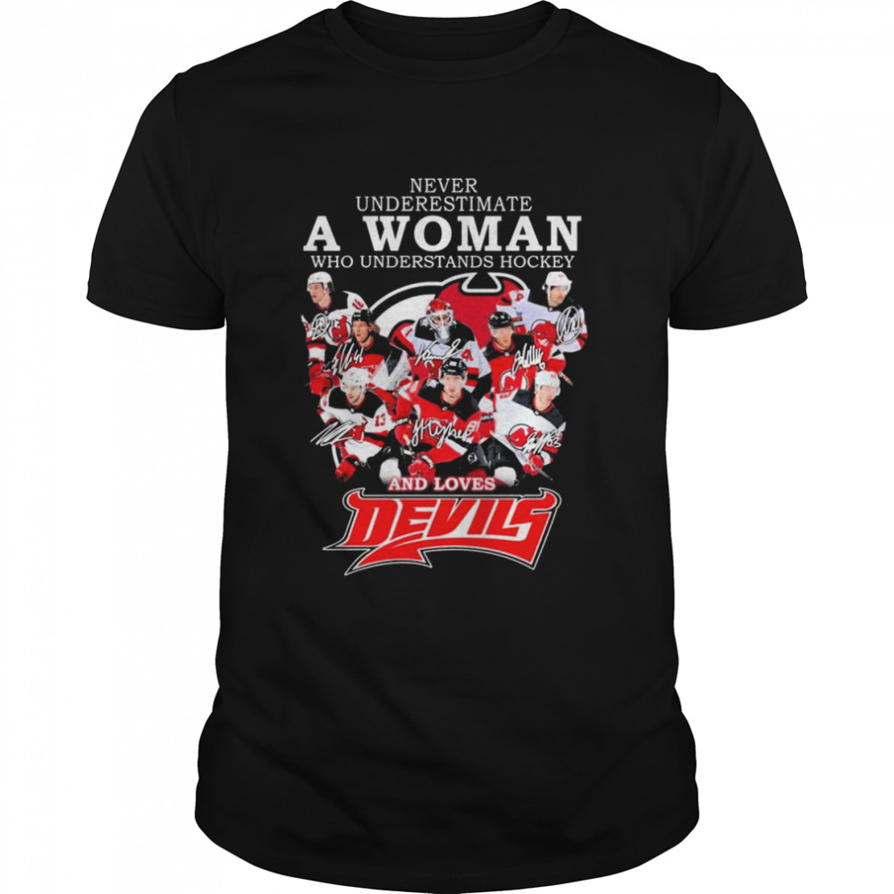 New Jersey Devils team Never underestimate a Woman who understands Hockey and loves Devils signatures shirt