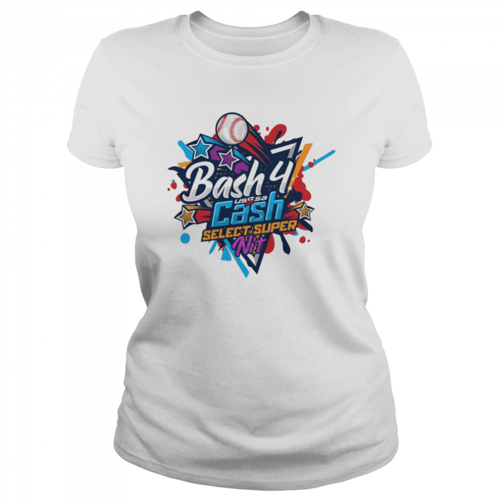 Bash 4 Cash Select Super Nit 2022 shirt Classic Women's T-shirt