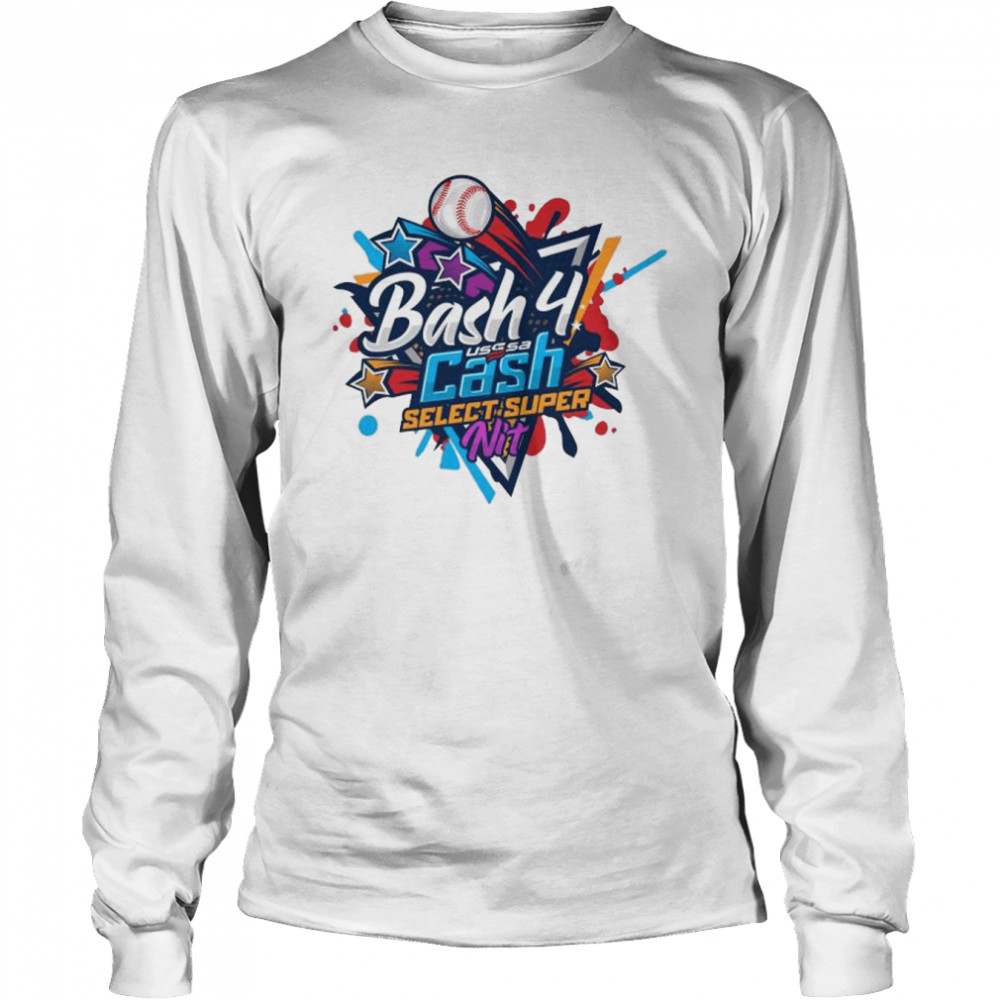 Bash 4 Cash Select Super Nit 2022 shirt Long Sleeved T-shirt