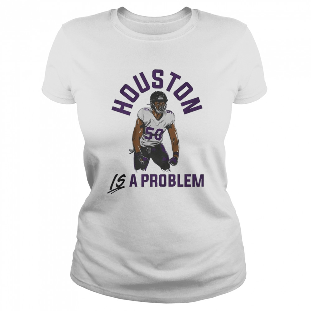 Houston Is A Problem Justin Houston Baltimore Football  Classic Women's T-shirt