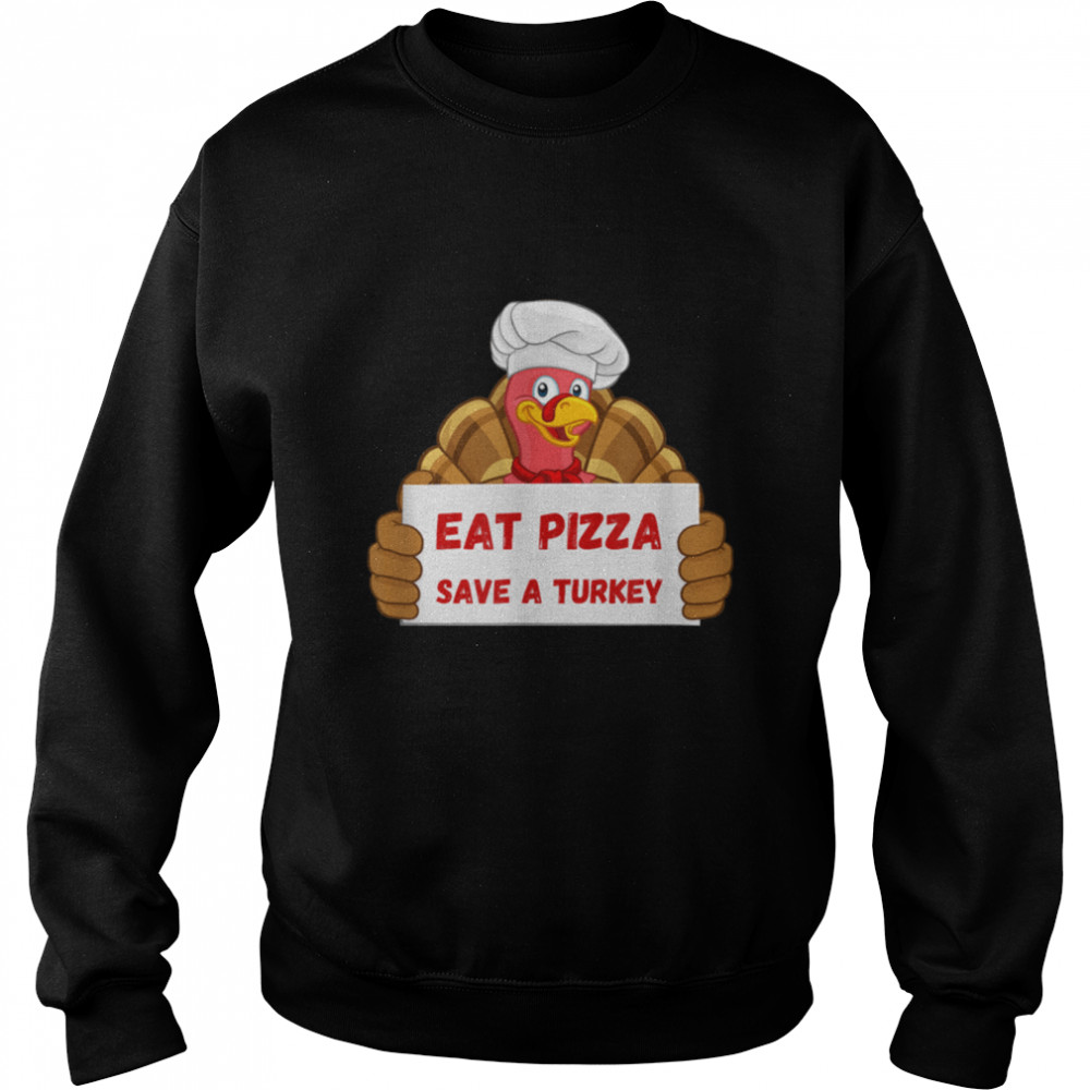 Eat Pizza Save A Turkey Funny Thanksgiving Men Women Kids T- B0BN17HW7G Unisex Sweatshirt