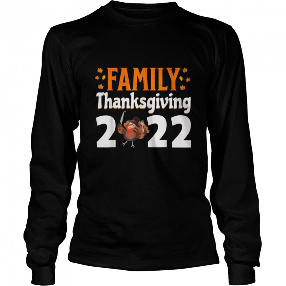 Family Thanksgiving 2022 Fall Turkey Autumn Matching Family T- B0BN1FN9VF Long Sleeved T-shirt