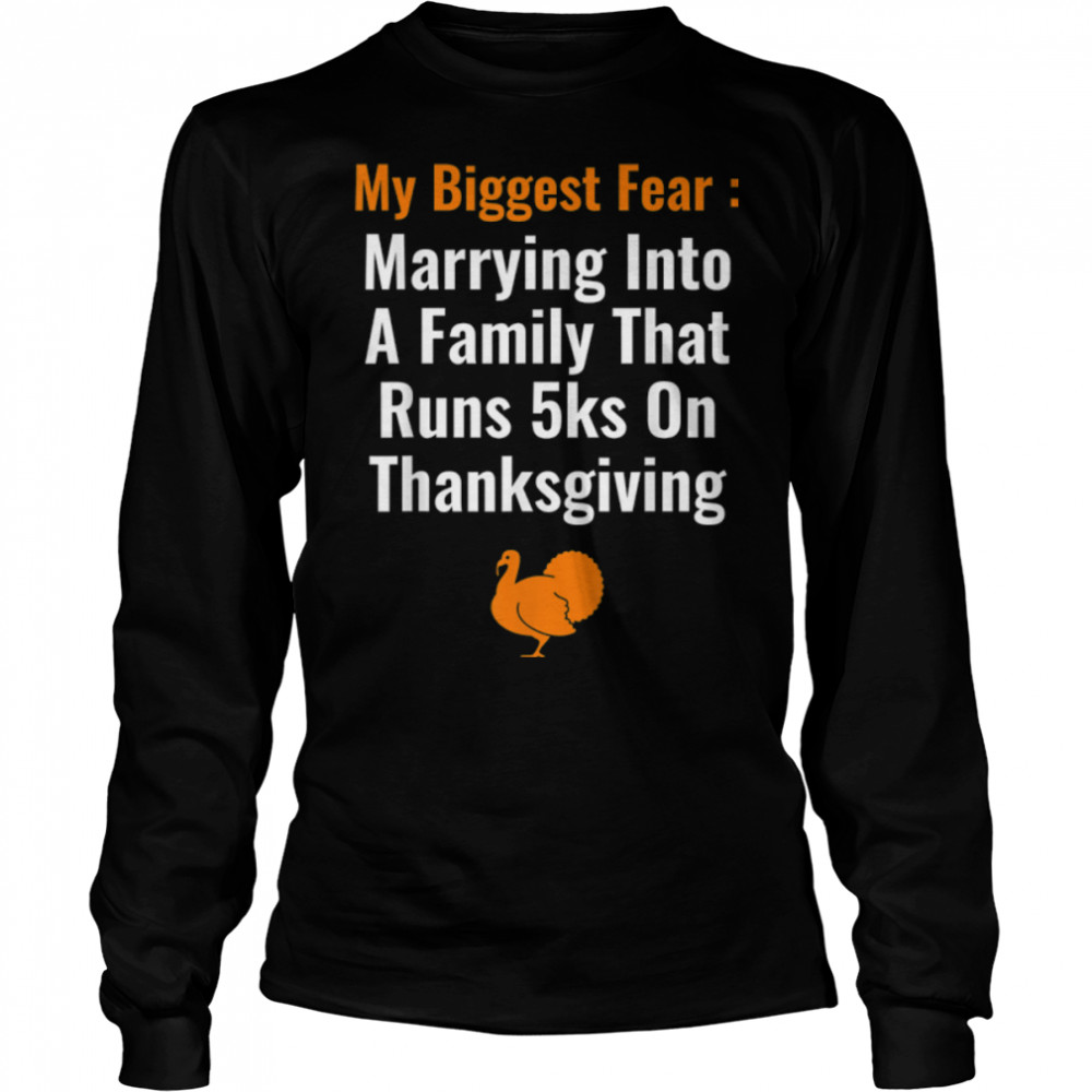 Funny Thanksgiving Running Turkey Trot Marrying Into Family T- B0BN1MBX58 Long Sleeved T-shirt