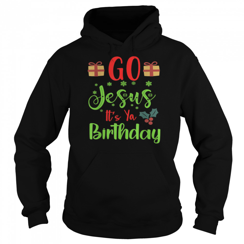 Go Jesus It's Your Birthday Ugly Christmas Sweater T- B0BN19921D Unisex Hoodie