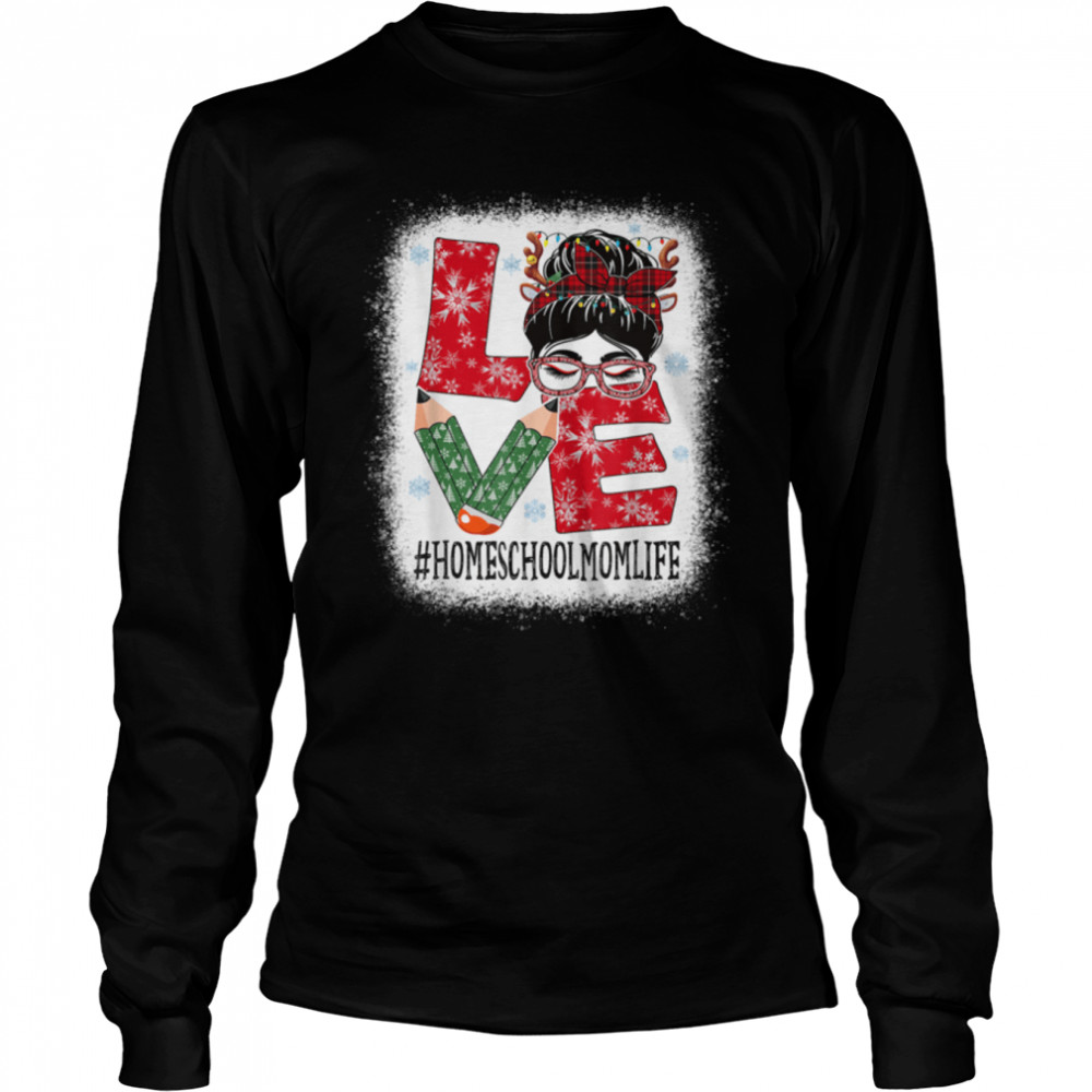 Homeschool Mom Love Christmas Woman Messy Bun Reindeer Xmas T- B0BN1BL4QV Long Sleeved T-shirt