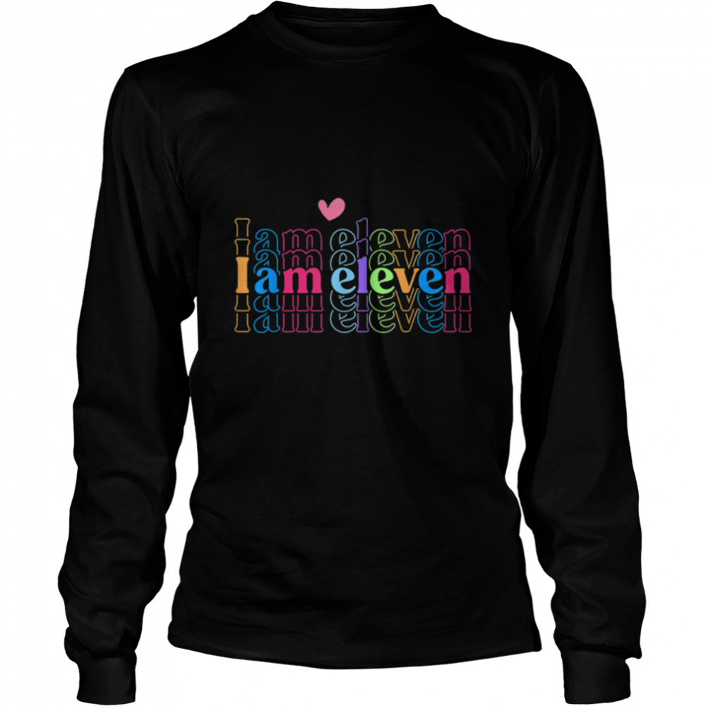 I Am Eleven Happy Birthday 11 Years Old Boy Girl Awesome T- B0BN1J5TF6 Long Sleeved T-shirt