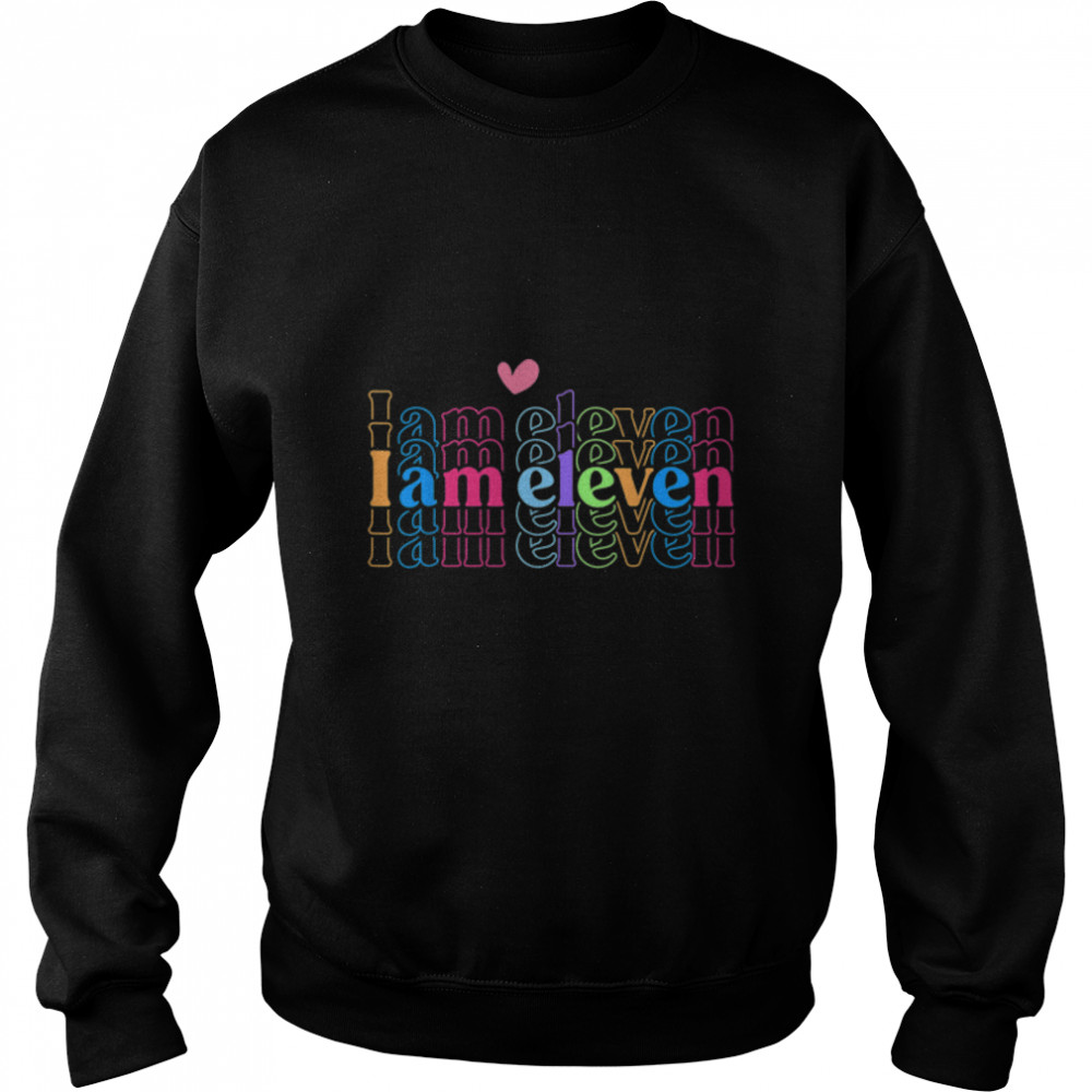 I Am Eleven Happy Birthday 11 Years Old Boy Girl Awesome T- B0BN1J5TF6 Unisex Sweatshirt