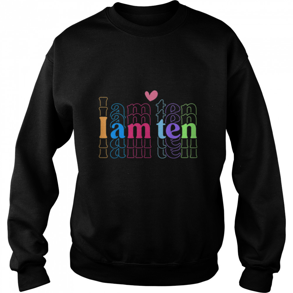I Am Ten Happy 10th Birthday 10 Years Old Boy Girl Awesome T- B0BN1K7HVK Unisex Sweatshirt