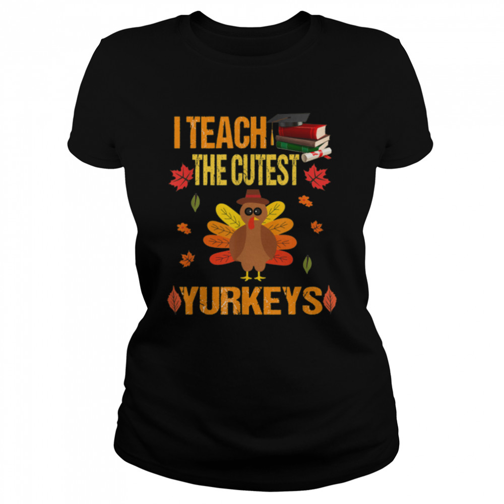 I Teach The Cutest Turkeys Groovy Thanksgiving Teacher T- B0BN1JQNV6 Classic Women's T-shirt
