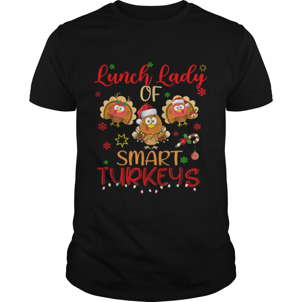 Lunch lady of smart Turkeys Christmas Thanksgiving T- B0BN1L5HBG Classic Men's T-shirt