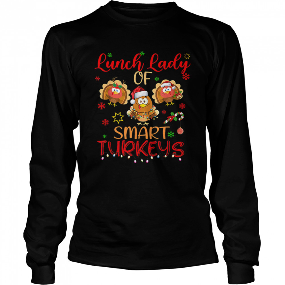 Lunch lady of smart Turkeys Christmas Thanksgiving T- B0BN1L5HBG Long Sleeved T-shirt
