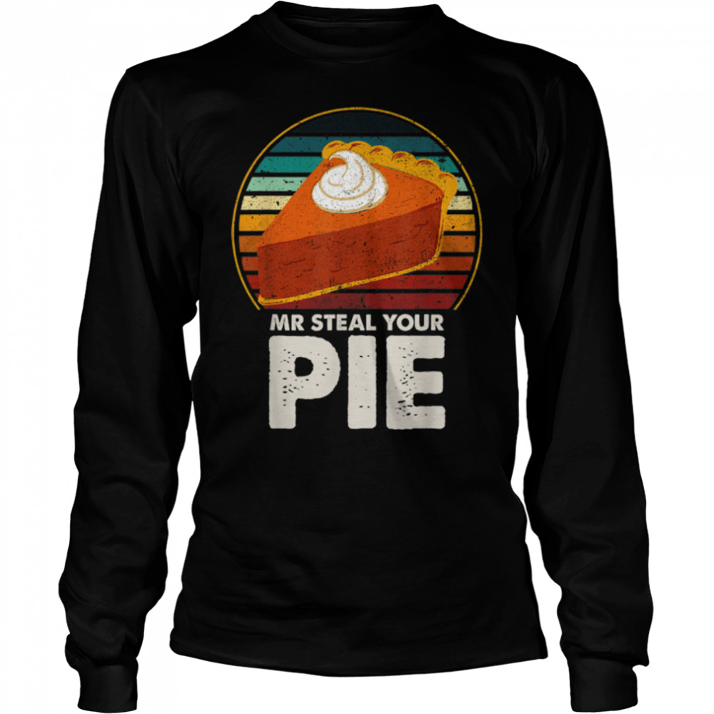 Retro Boys Toddlers Kid Funny Mr Steal Your Pie Thanksgiving T- B0BN1MNJTB Long Sleeved T-shirt