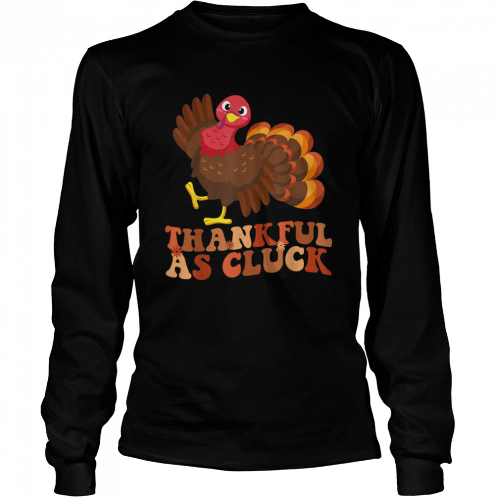 Thankful As Cluck Funny Thanksgiving Groovy Turkey Autumn T- B0BJXMJYVG Long Sleeved T-shirt
