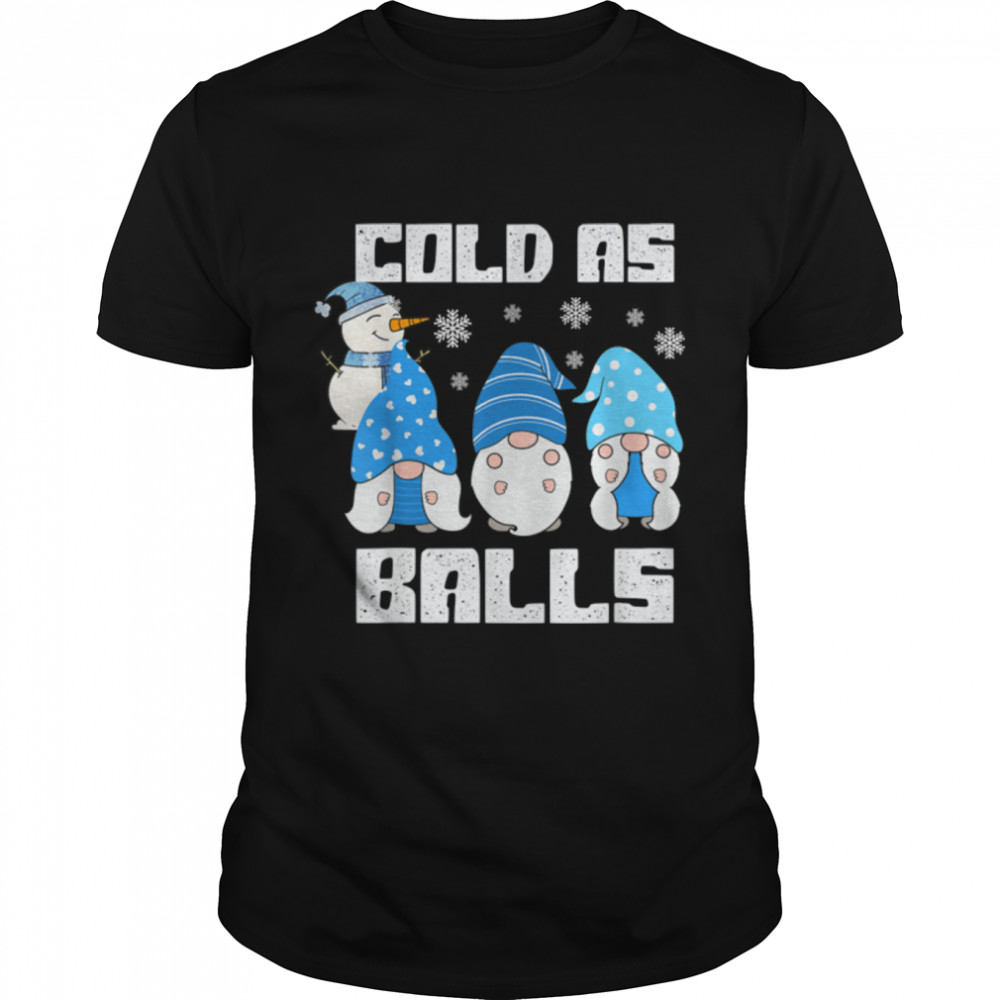 Winter Gnome Christmas Cold As Balls Funny Snowman T- B0BN1PNNN7 Classic Men's T-shirt