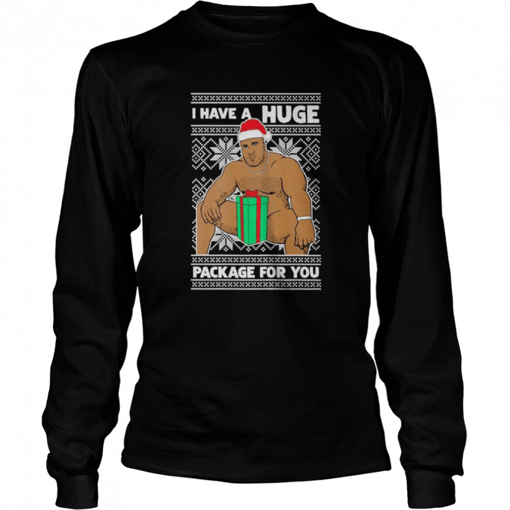 Barry Woods I have a huge package for you ugly Christmas shirt Long Sleeved T-shirt