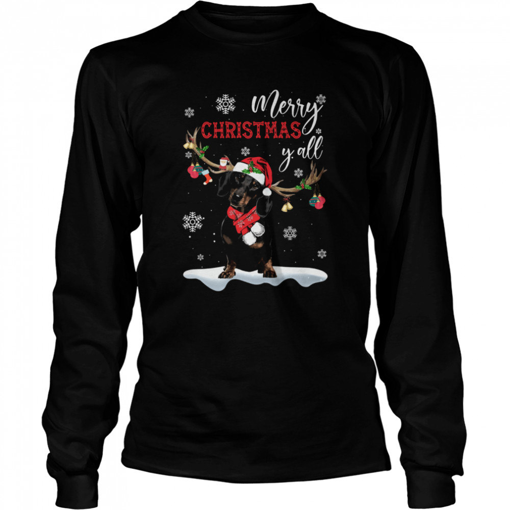 Dachshund Santa Reindeer Merry Christmas Y’all shirt Long Sleeved T-shirt