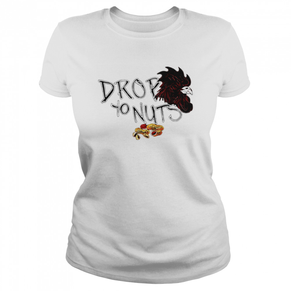 Drop yo nuts shirt Classic Women's T-shirt