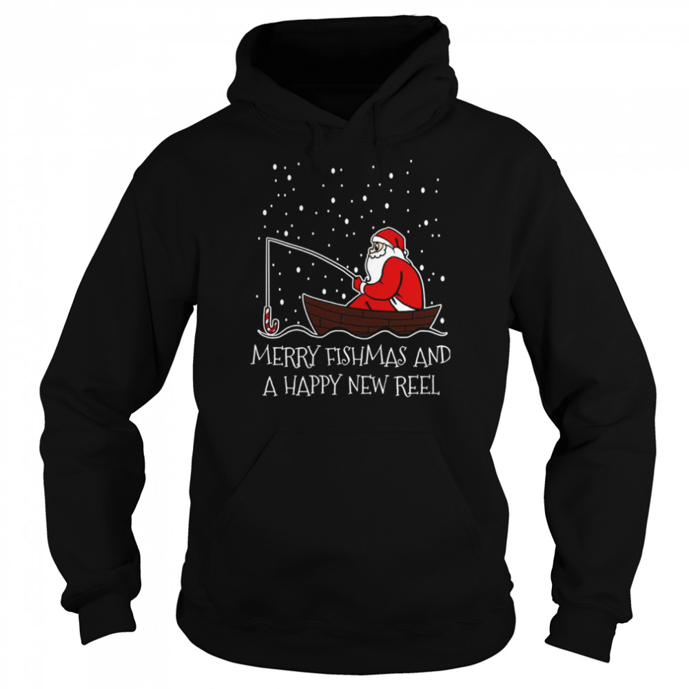 Fishing Christmas Fisherman Merry Fishmas And A Happy New Reel Funny Holiday shirt Unisex Hoodie