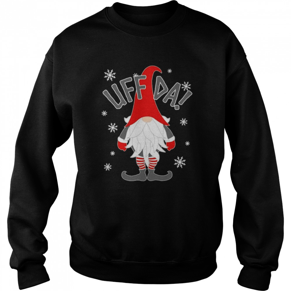 Gnome Uff Da Christmas shirt Unisex Sweatshirt