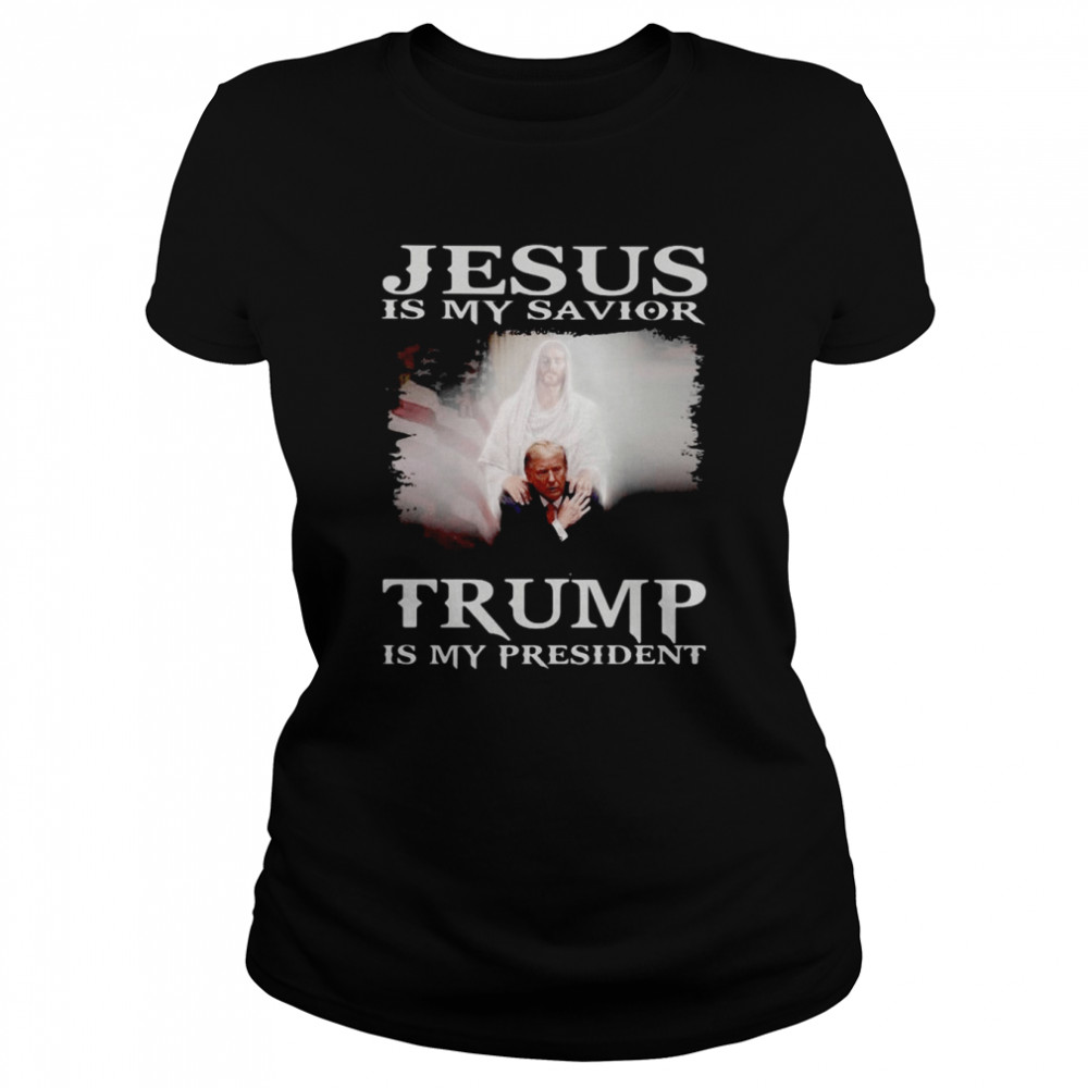 Jesus Is My Savior Trump Is My President 2022  Classic Women's T-shirt