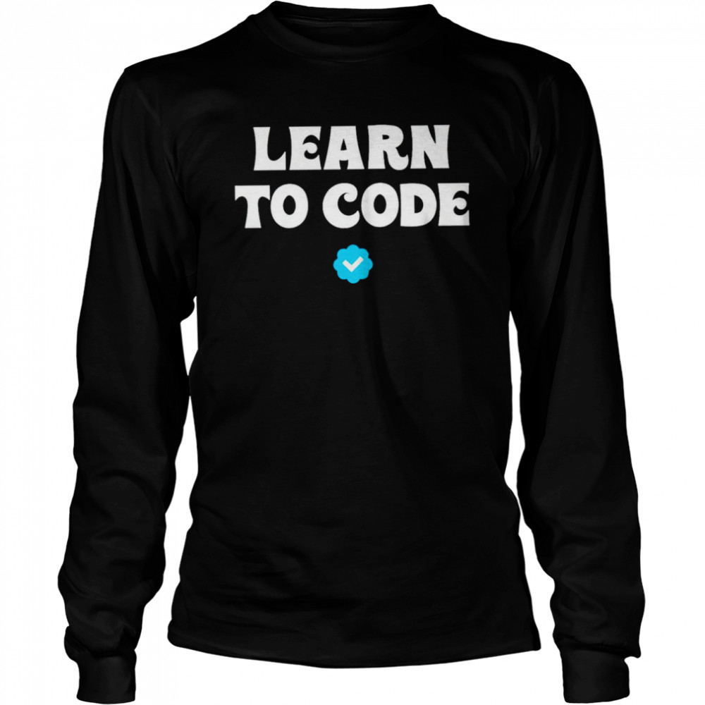 Learn to code unisex T-shirt Long Sleeved T-shirt