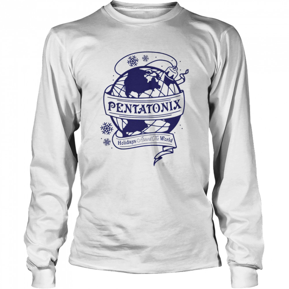 Pentatonix holidays around the world shirt Long Sleeved T-shirt