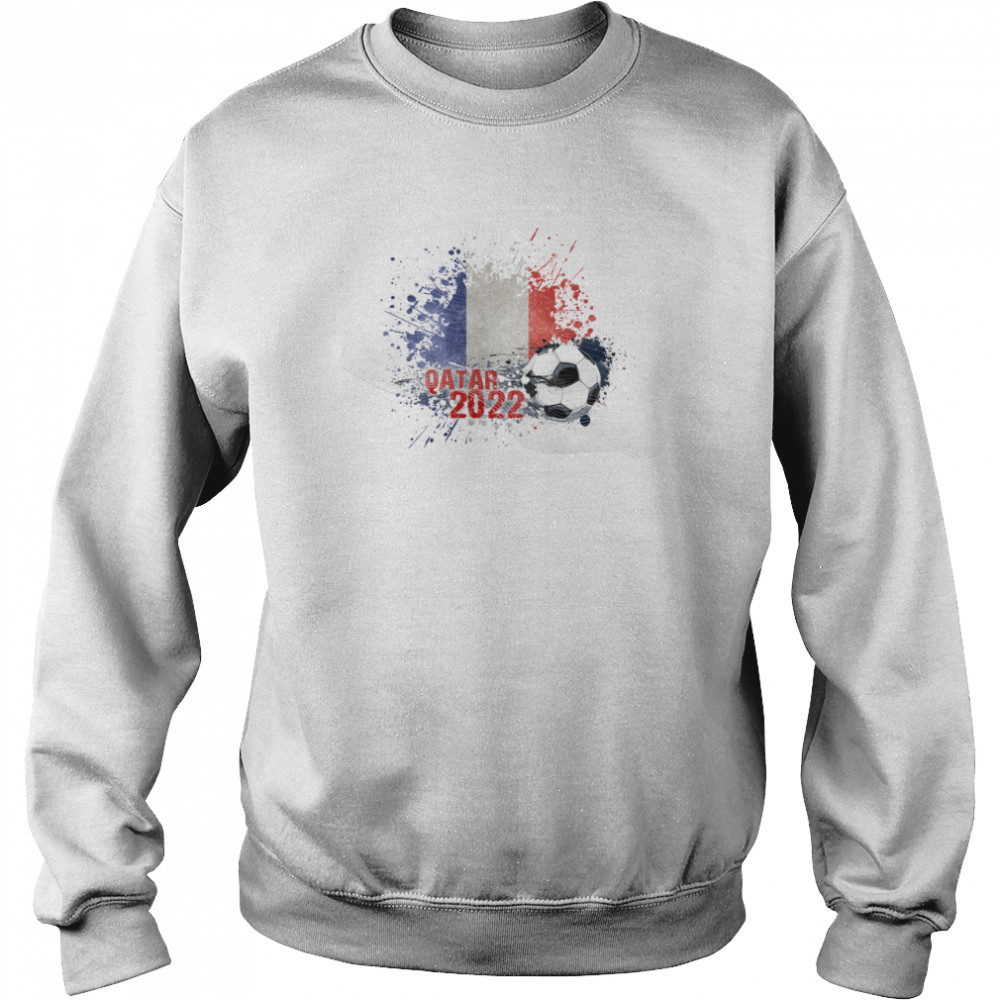 QATAR WORLD CUP 2022 FRANCE FLAG shirt Unisex Sweatshirt