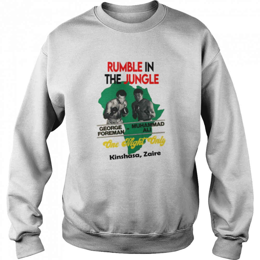 Rumble In The Jungle Muhammad Ali shirt Unisex Sweatshirt