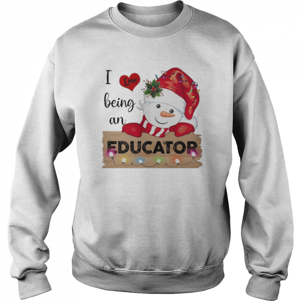 Santa Snowman I love being a Educator Merry Christmas 2022 shirt Unisex Sweatshirt
