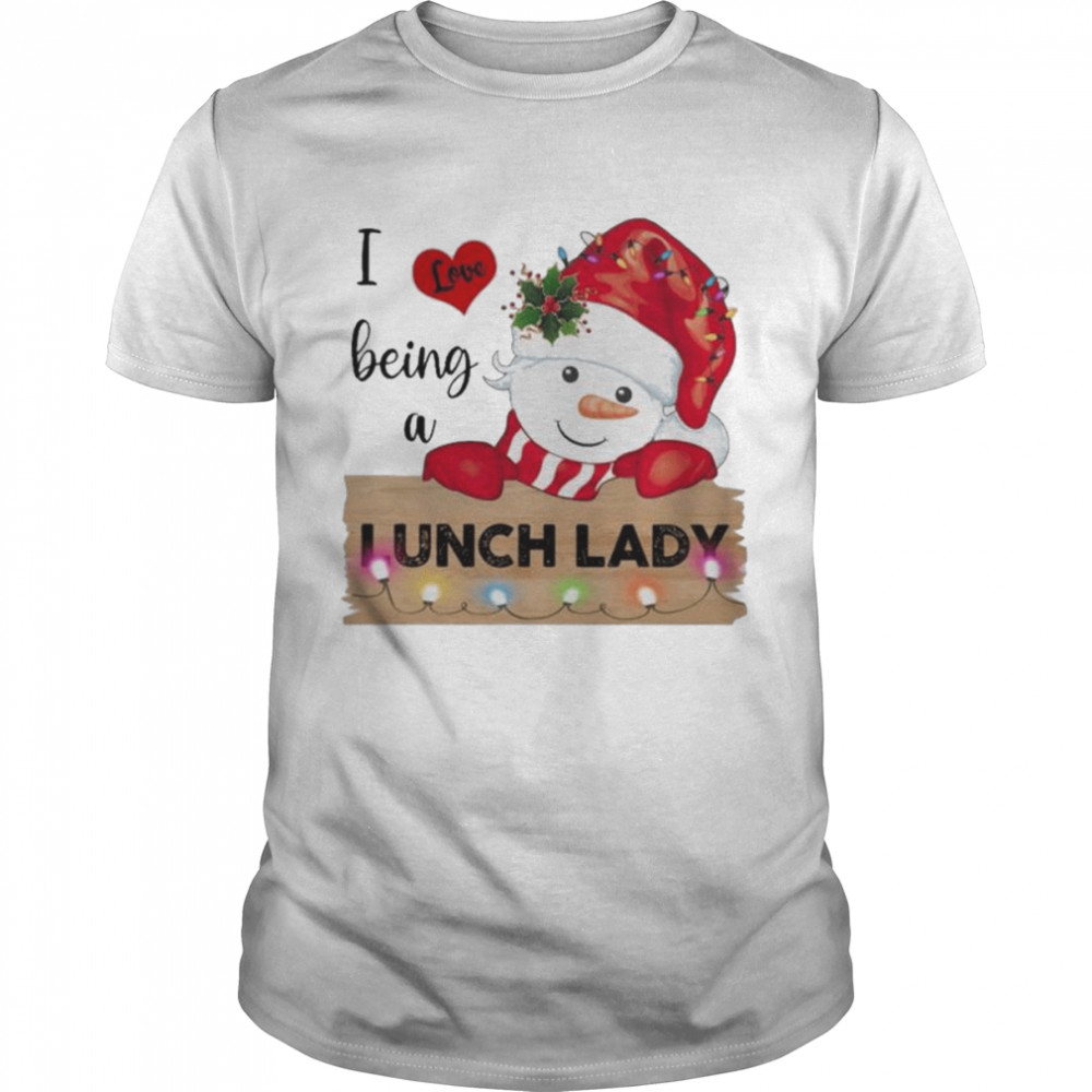 Santa Snowman I love being a Lunch Lady Merry Christmas 2022 shirt Classic Men's T-shirt