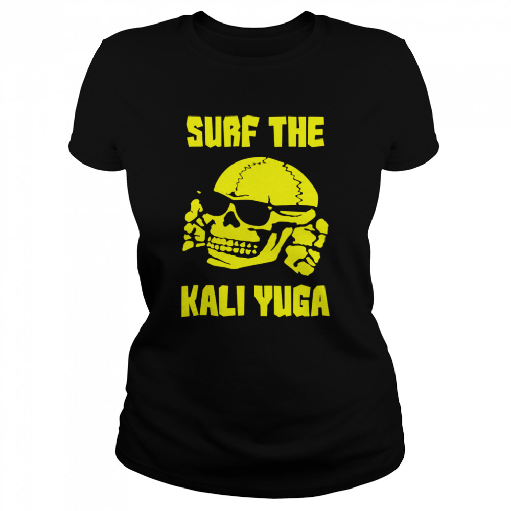 Surf The Kali Yuga shirt Classic Women's T-shirt