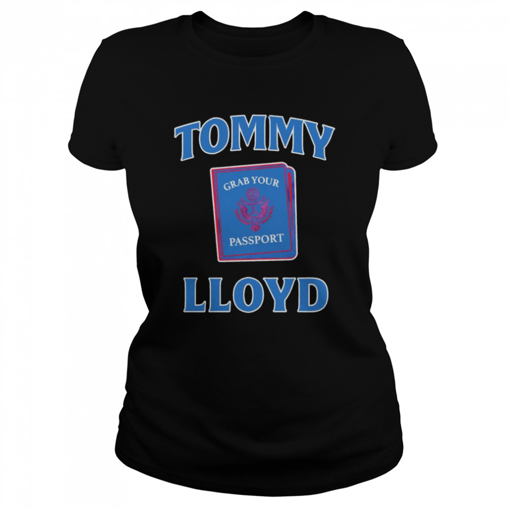 Tommy Lloyd Grab Your Passport shirt Classic Women's T-shirt