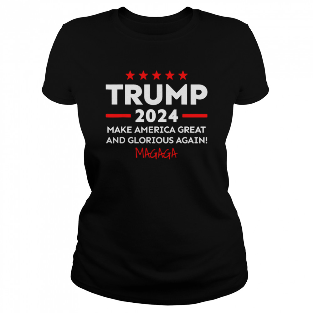 Trump 2024 Make America Great And Glorious Again Magaga  Classic Women's T-shirt
