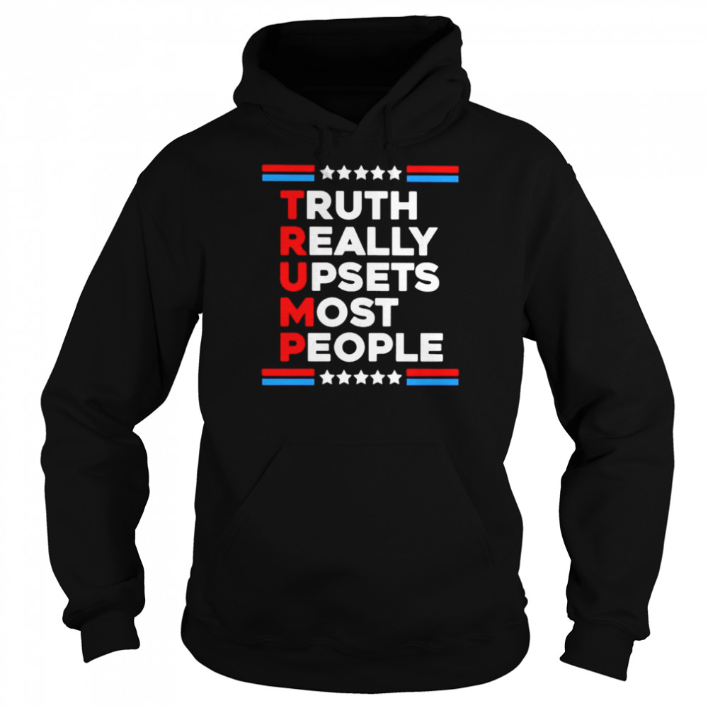 Trump 2024 truth really upsets most people shirt Unisex Hoodie